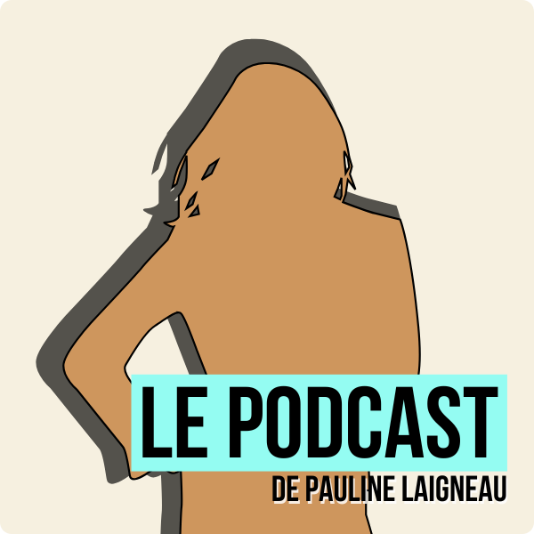 Le Podcast de Pauline Laigneau