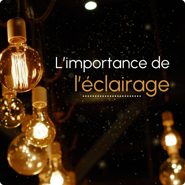 L'importance de l'éclairage