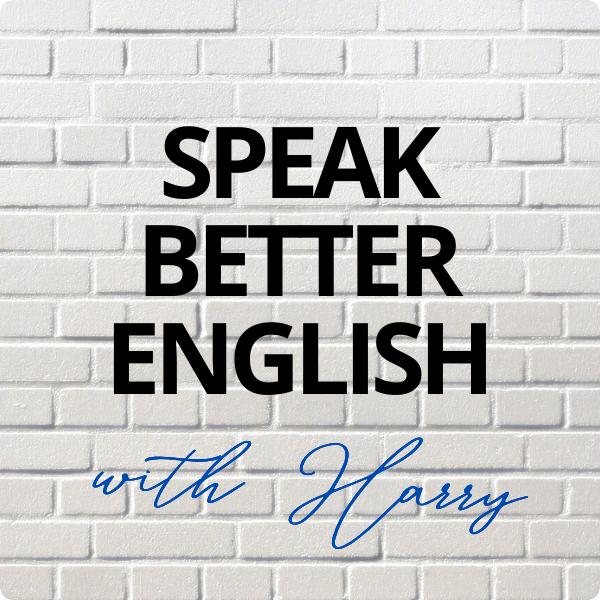 Speak better English with Harry