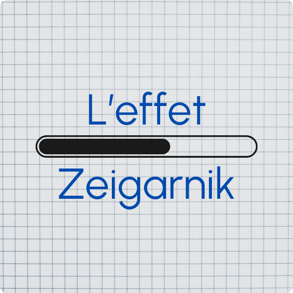 L'effet Zeigarnik