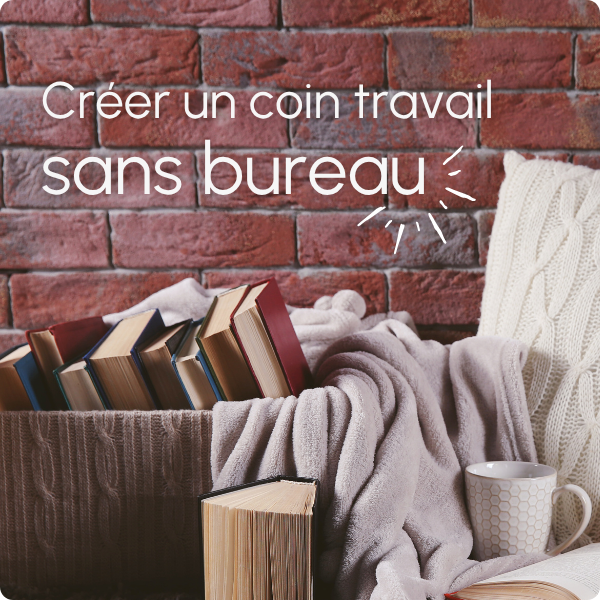 Créer un coin travail sans bureau